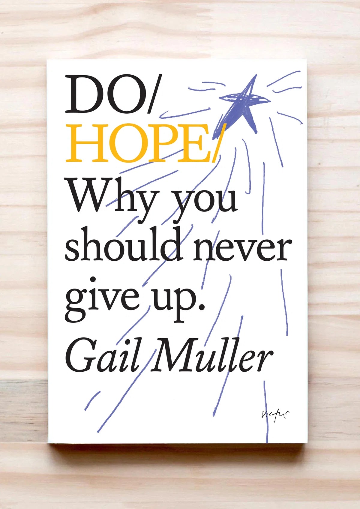 Do Hope, Why you should never give up - THE BRISTOL ARTISAN