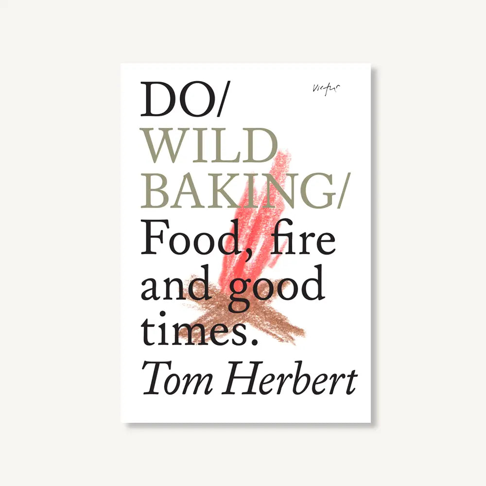 Do Wild Baking, Guide to Campfire Cooking & Adventurous Eats - THE BRISTOL ARTISAN