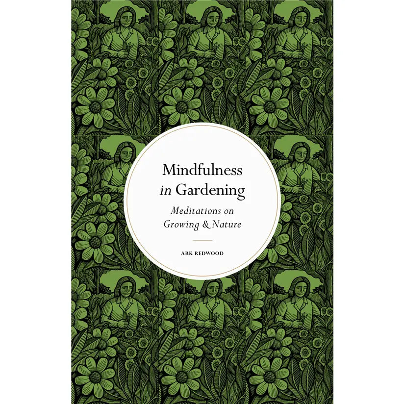 Mindfulness in Gardening - THE BRISTOL ARTISAN