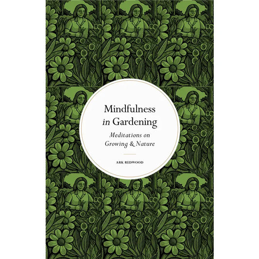 Mindfulness in Gardening - THE BRISTOL ARTISAN