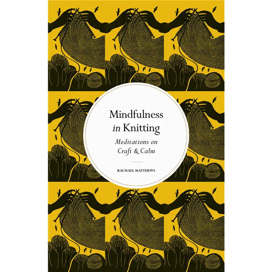Mindfulness in Knitting - THE BRISTOL ARTISAN